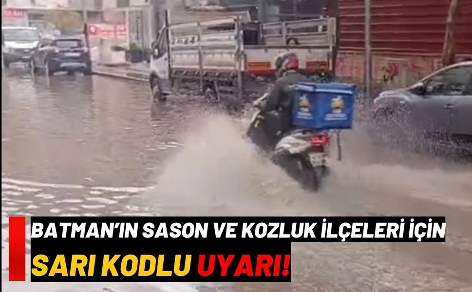 Batman’ın Sason ve Kozluk İlçeleri İçin Sarı Kodlu Uyarı