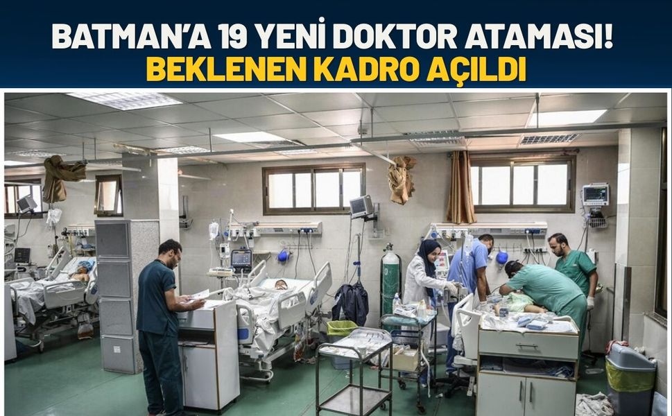 Batman’a 19 Yeni Doktor Ataması! Beklenen Kadro Açıldı