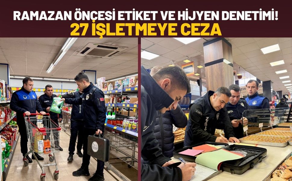 Batman’da Ramazan Öncesi Etiket ve Hijyen Denetimi! 27 İşletmeye Ceza