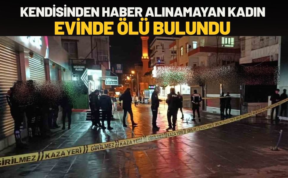 Kendisinden Haber Alınamayan Kadın Evinde Ölü Bulundu