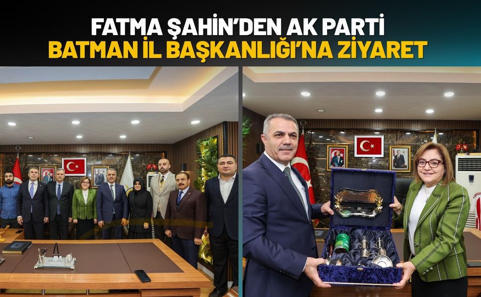 Fatma Şahin’den AK Parti Batman İl Başkanlığı’na Ziyaret