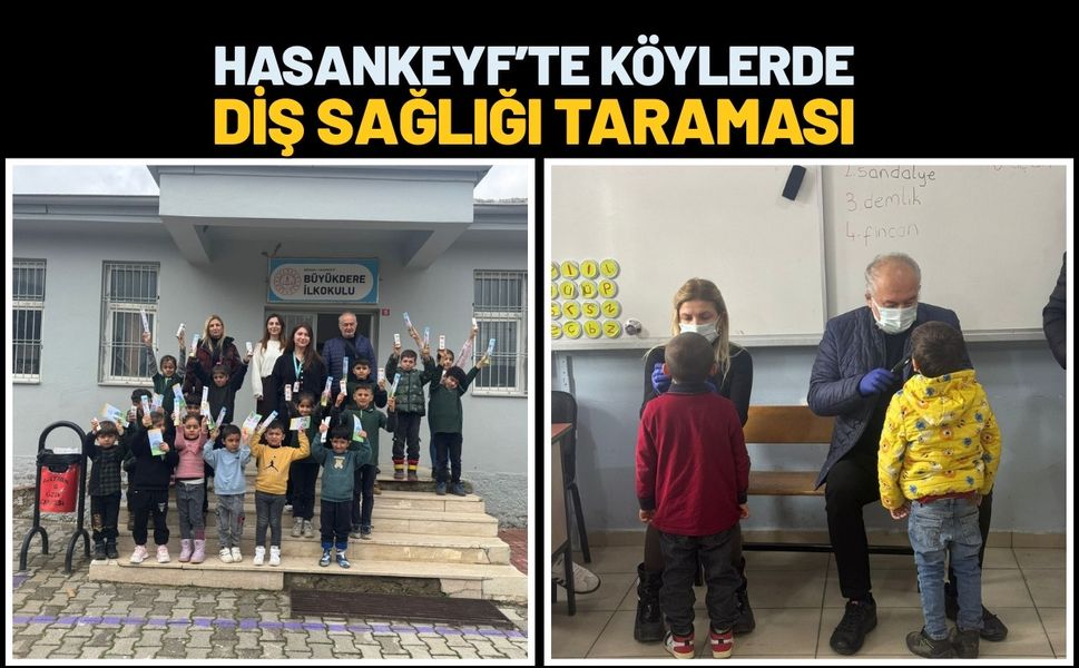 Hasankeyf’te Köylerde Diş Sağlığı Taraması