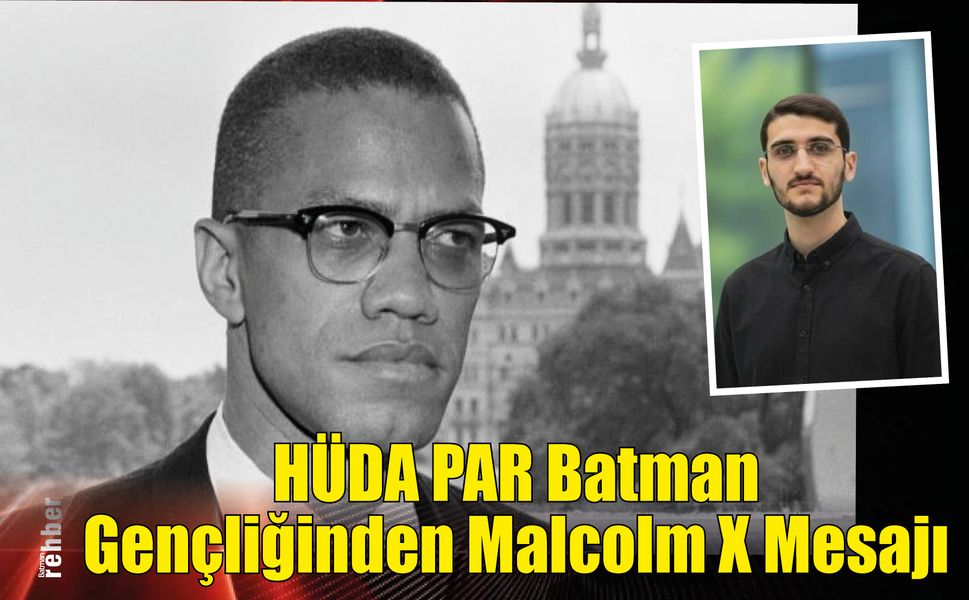 HÜDA PAR Batman Gençliğinden Malcolm X Mesajı