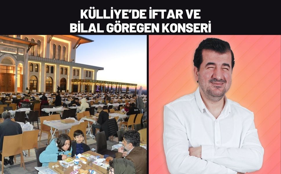 Külliye’de İftar ve Bilal Göregen Konseri