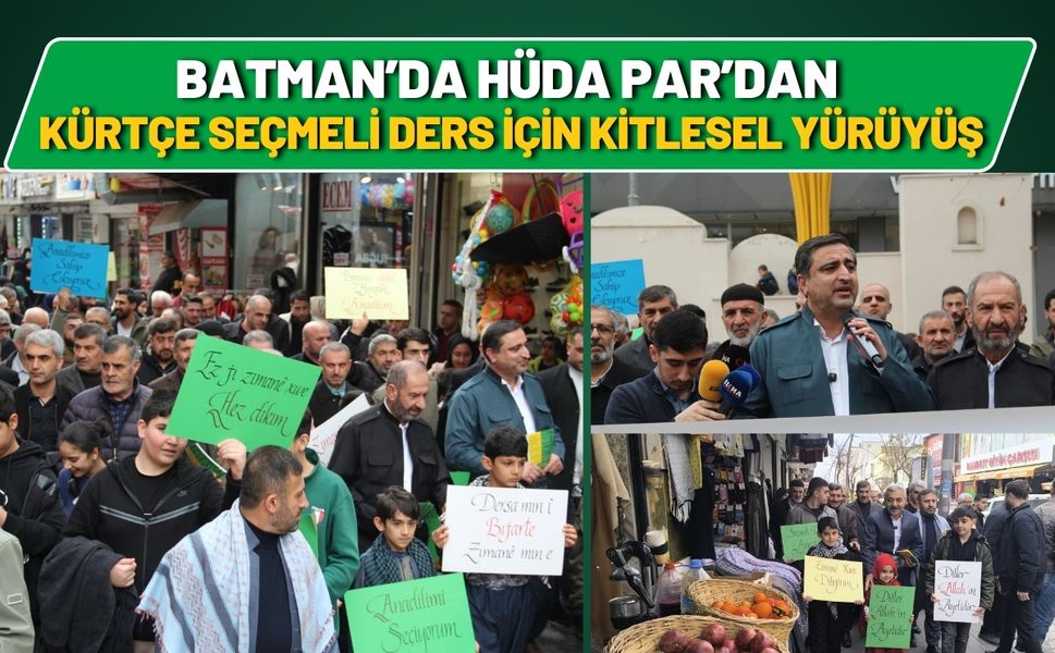 Batman’da HÜDA PAR’dan Kürtçe Seçmeli Ders İçin Kitlesel Yürüyüş