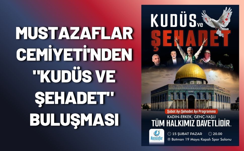 Mustazaflar Cemiyeti'nden "Kudüs ve Şehadet" Buluşması