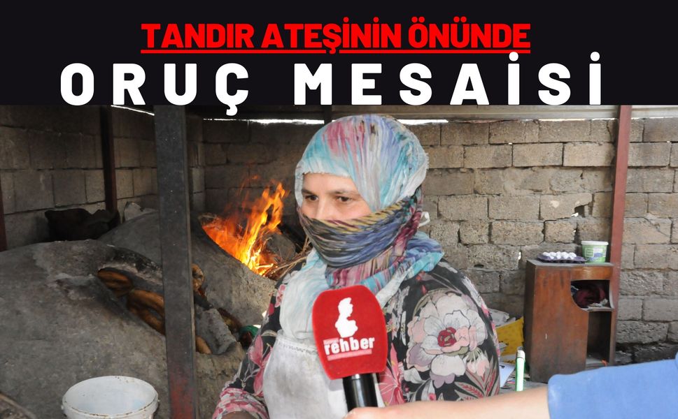 Tandır Ateşinin Önünde Oruç Mesaisi