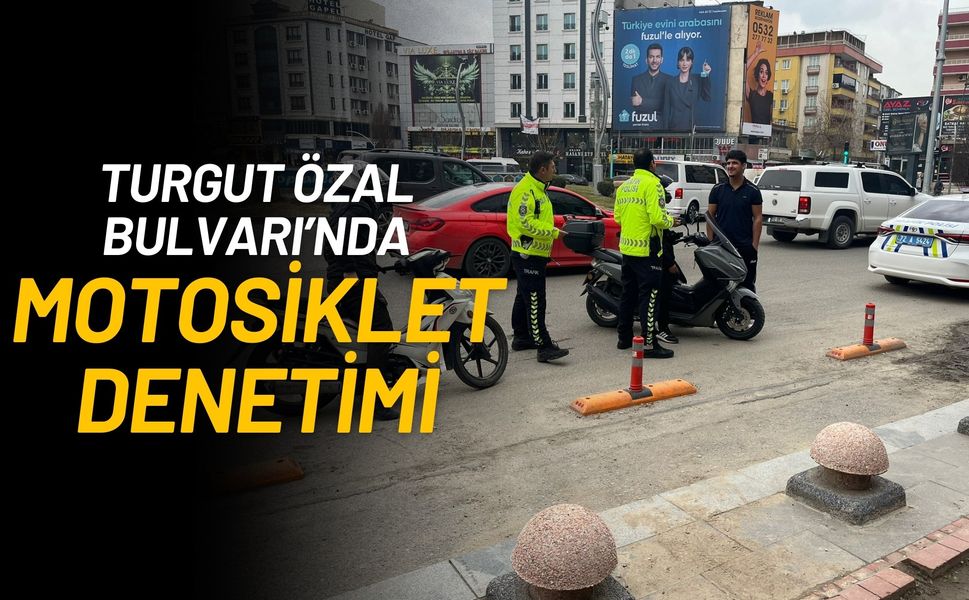 Turgut Özal Bulvarı’nda Motosiklet Denetimi