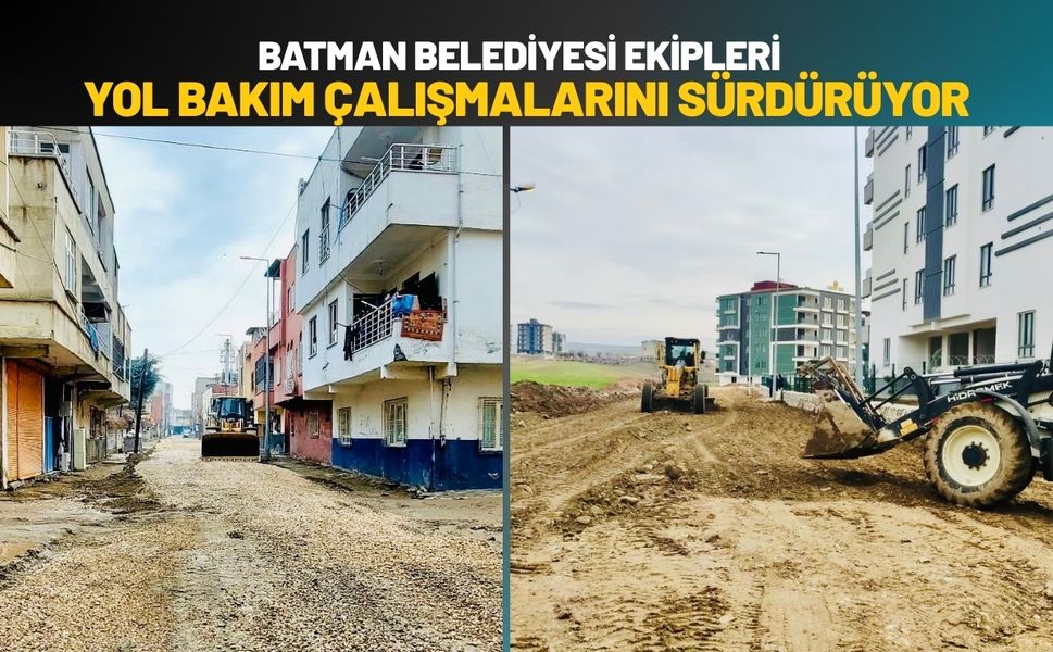 Batman Belediyesi Ekipleri Yol Bakım Çalışmalarını Sürdürüyor