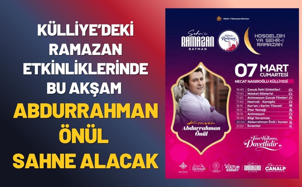 Külliye’deki Ramazan Etkinliklerinde Bu Akşam Abdurrahman Önül Sahne Alacak