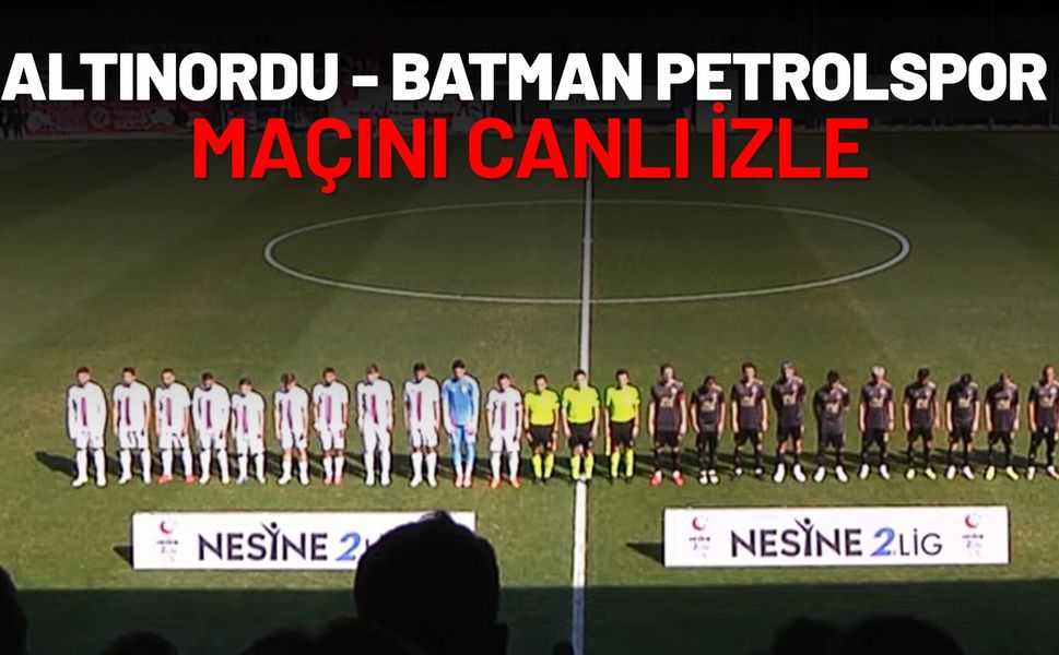 Altınordu - Batman Petrolspor Maçını Canlı İzle