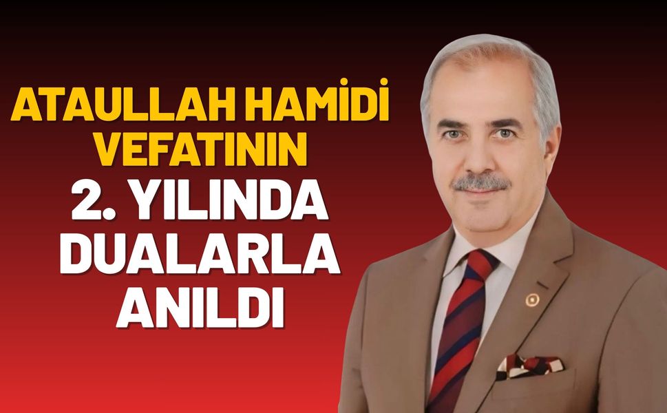 Ataullah Hamidi Vefatının 2. Yılında Dualarla Anıldı