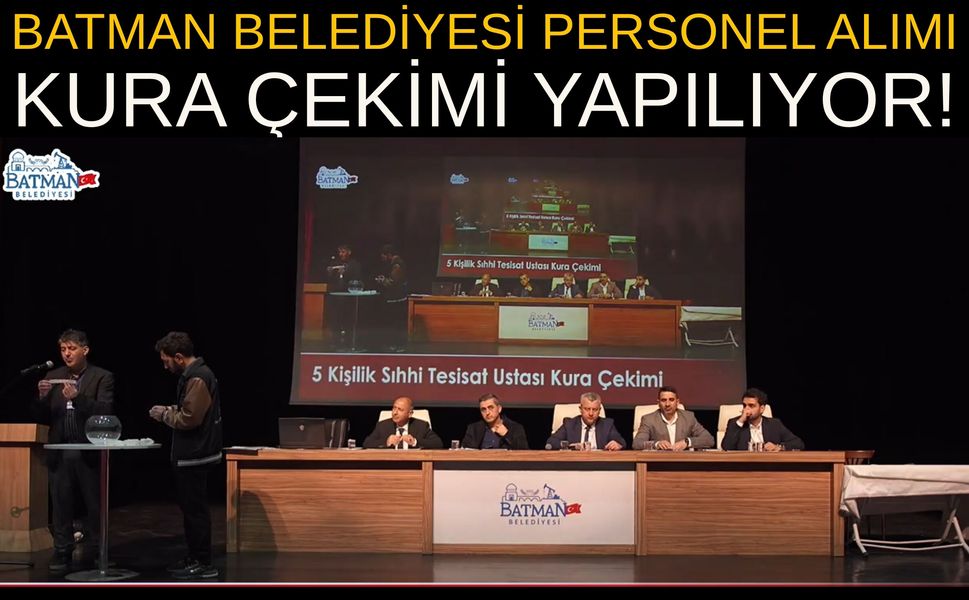 Batman Belediyesi Personel Alımı Kura Çekimi Yapılıyor!