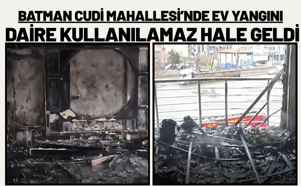 Batman Cudi Mahallesi’nde Ev Yangını: Daire Kullanılamaz Hale Geldi