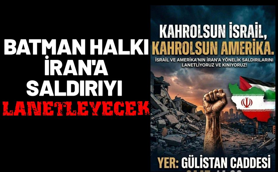 Batman Halkı İran'a Saldırıyı Lanetleyecek