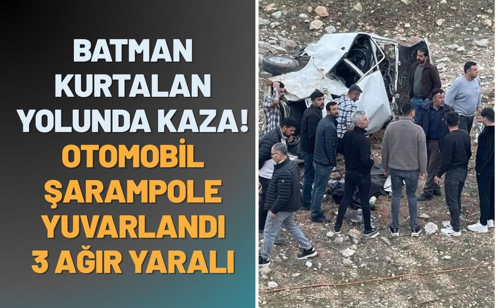 Batman–Kurtalan Yolunda Kaza! Otomobil Şarampole Yuvarlandı, 3 Ağır Yaralı
