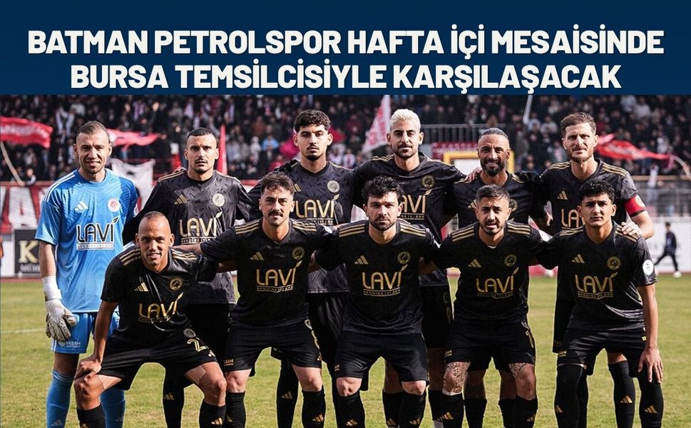 Batman Petrolspor Hafta İçi Mesaisinde Bursa Temsilcisiyle Karşılaşacak