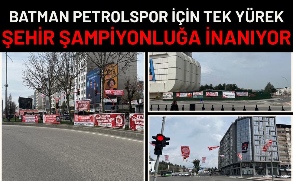 Batman Petrolspor İçin Tek Yürek: Şehir Şampiyonluğa İnanıyor