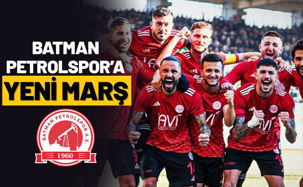 Batman Petrolspor’a Yeni Marş