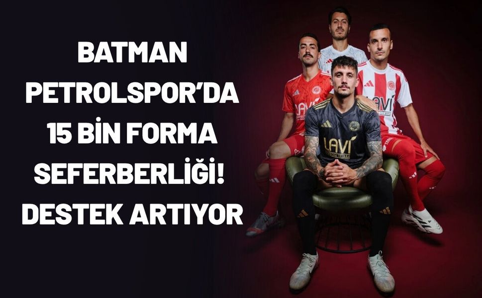 Batman Petrolspor’da 15 Bin Forma Seferberliği! Destek Artıyor
