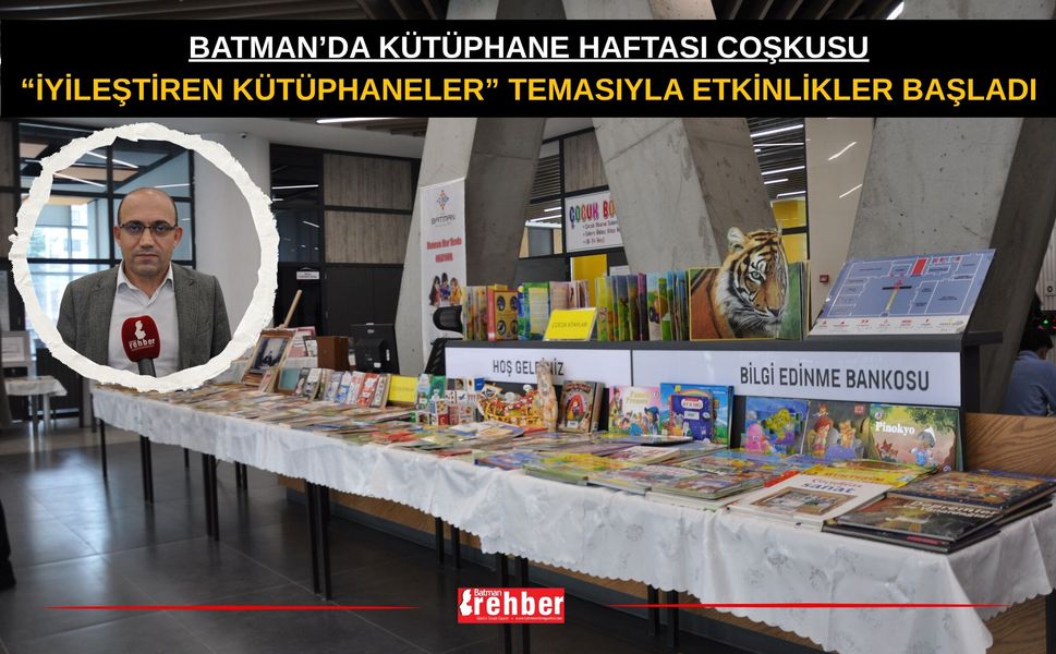 Batman’da Kütüphane Haftası Coşkusu: “İyileştiren Kütüphaneler” Temasıyla Etkinlikler Başladı