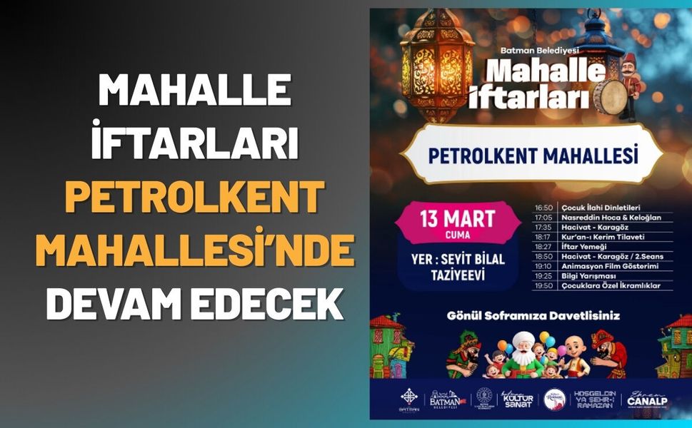 Batman’da Mahalle İftarları Petrolkent Mahallesi’nde Devam Edecek