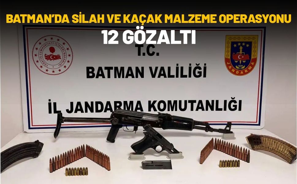 Batman’da Silah ve Kaçak Malzeme Operasyonu: 12 Gözaltı