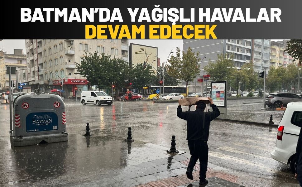 Batman’da Yağışlı Havalar Devam Edecek