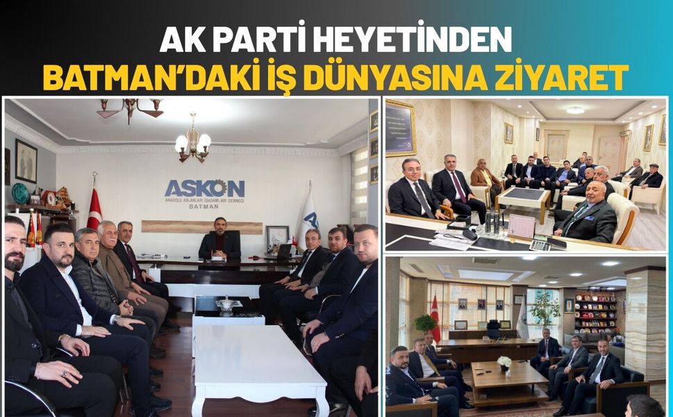 AK Parti Heyetinden Batman’daki İş Dünyasına Ziyaret