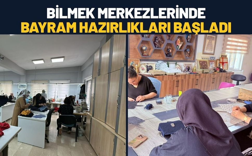BİLMEK Merkezlerinde Bayram Hazırlıkları Başladı