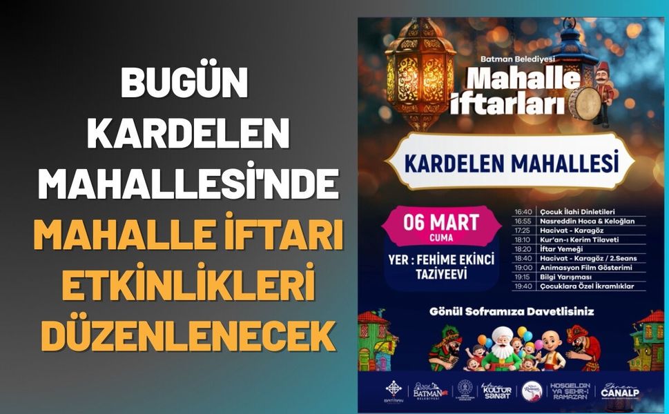 Bugün Kardelen Mahallesi'nde Mahalle İftarı Etkinlikleri Düzenlenecek