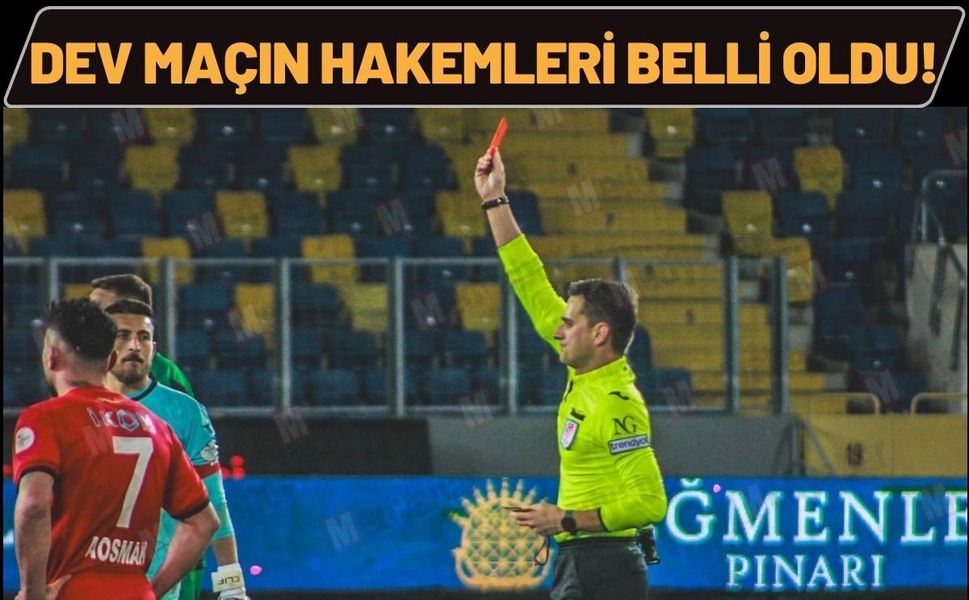 Dev Maçın Hakemleri Belli Oldu!