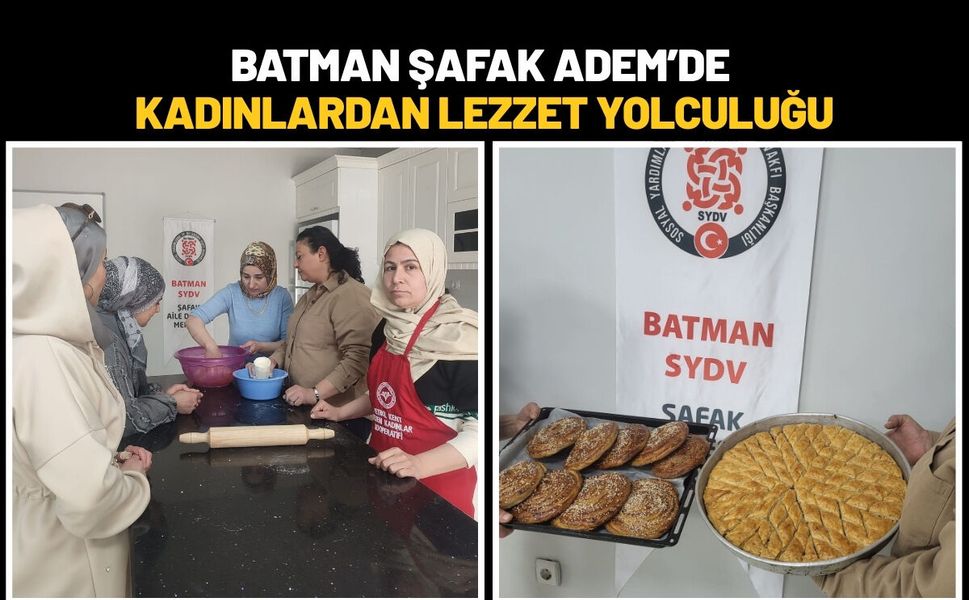 Batman Şafak ADEM’de Kadınlardan Lezzet Yolculuğu