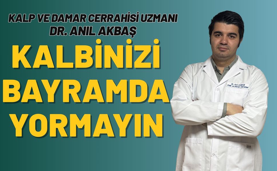 Kalbinizi Bayramda Yormayın