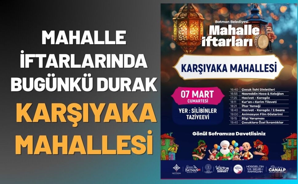 Batman’da Mahalle İftarlarında Bugünkü Durak Karşıyaka Mahallesi