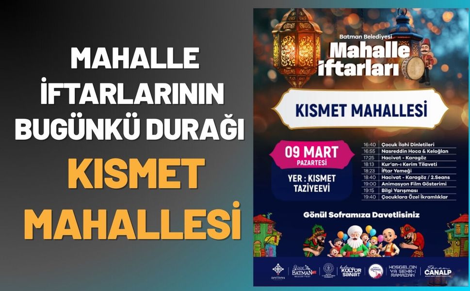 Batman’da Mahalle İftarlarının Bugünkü Durağı Kısmet Mahallesi