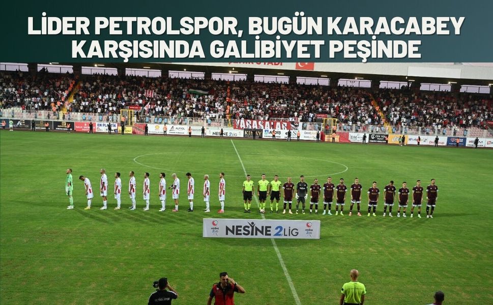 Lider Petrolspor, Bugün Karacabey Karşısında Galibiyet Peşinde