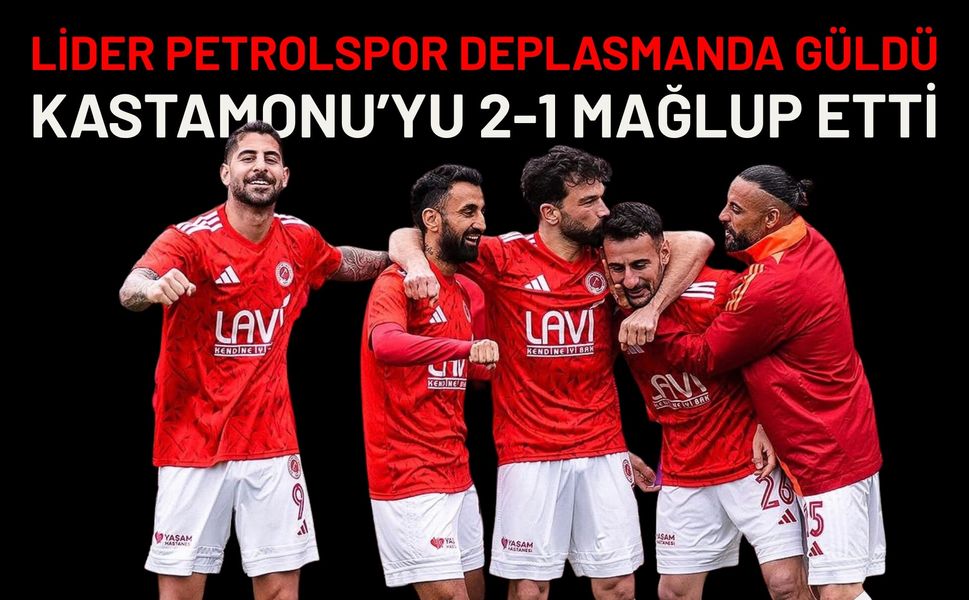 Lider Petrolspor Deplasmanda Güldü: Kastamonu’yu 2-1 Mağlup Etti