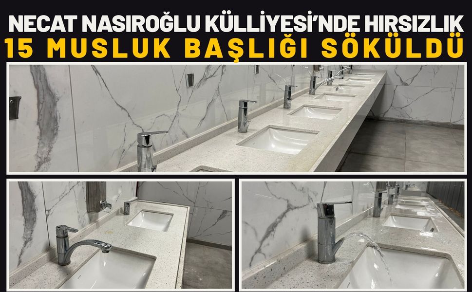 Necat Nasıroğlu Külliyesi’nde Hırsızlık: 15 Musluk Başlığı Söküldü
