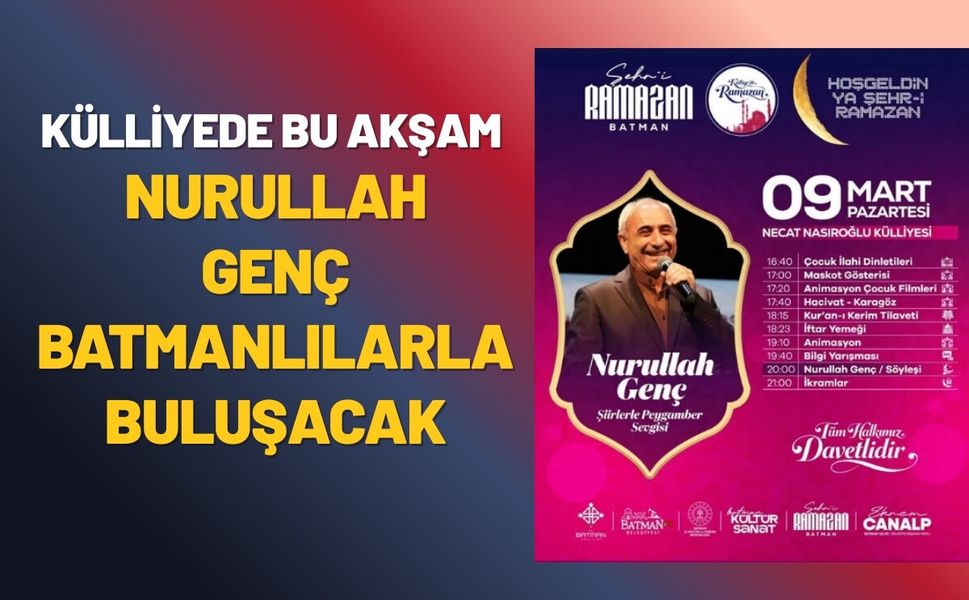 Külliyede Bu Akşam Nurullah Genç Batmanlılarla Buluşacak