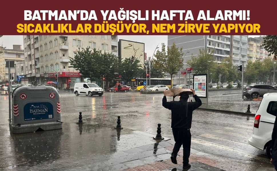 Batman’da Yağışlı Hafta Alarmı! Sıcaklıklar Düşüyor, Nem Zirve Yapıyor