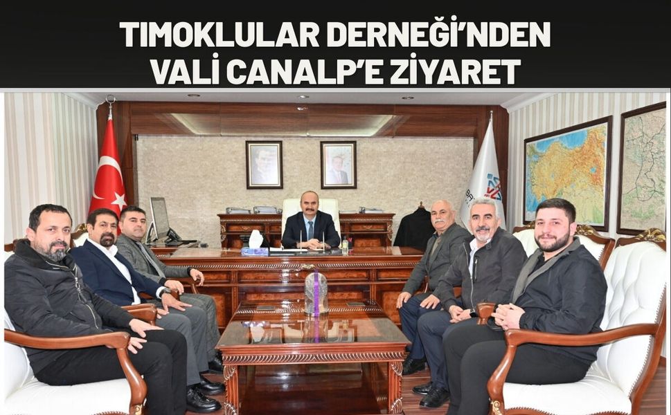 Tımoklular Derneği’nden Vali Canalp’e Ziyaret