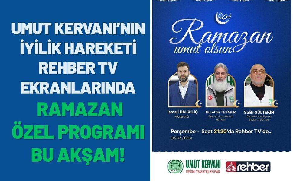 Umut Kervanı’nın İyilik Hareketi Rehber TV Ekranlarında: Ramazan Özel Programı Bu Akşam!
