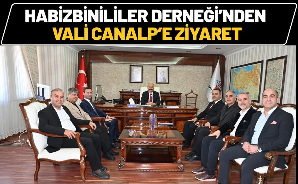 Habizbinililer Derneği’nden Vali Canalp’e Ziyaret