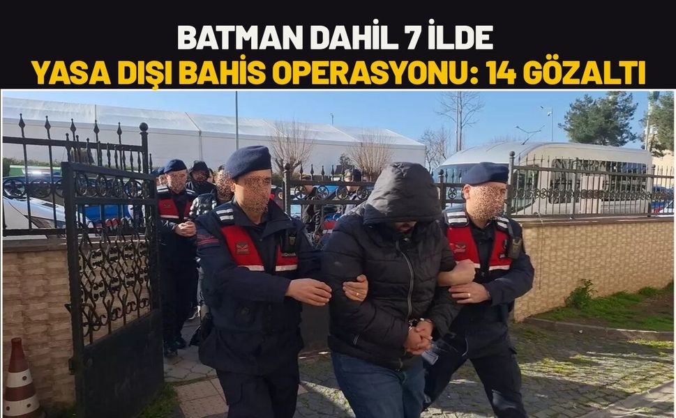 Batman Dahil 7 İlde Yasa Dışı Bahis Operasyonu: 14 Gözaltı