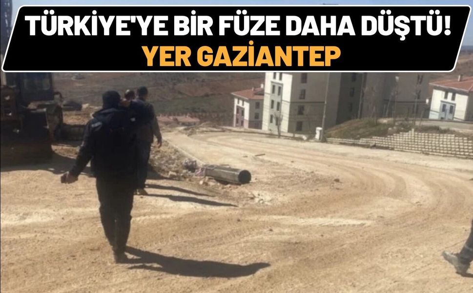 Türkiye'ye Bir Füze Daha Düştü! Yer Gaziantep