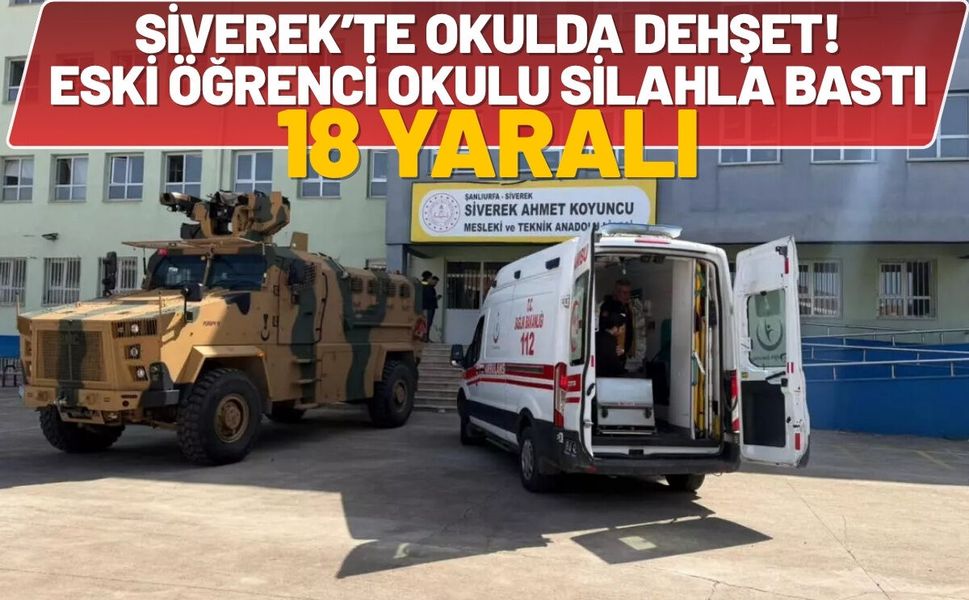 Siverek’te Okulda Dehşet! Eski Öğrenci Okulu Silahla Bastı 18 Yaralı