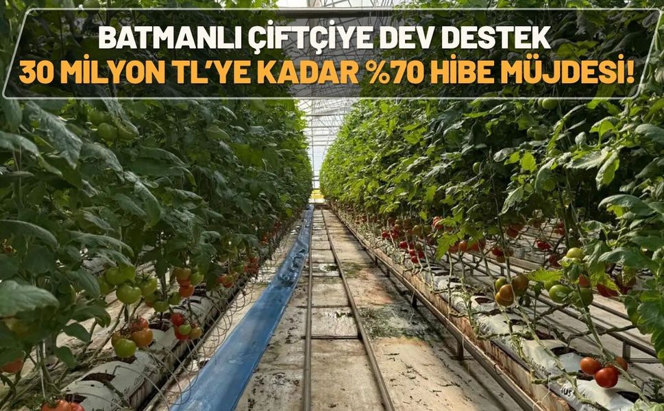 Batmanlı Çiftçiye Dev Destek: 30 Milyon TL’ye Kadar %70 Hibe Müjdesi!