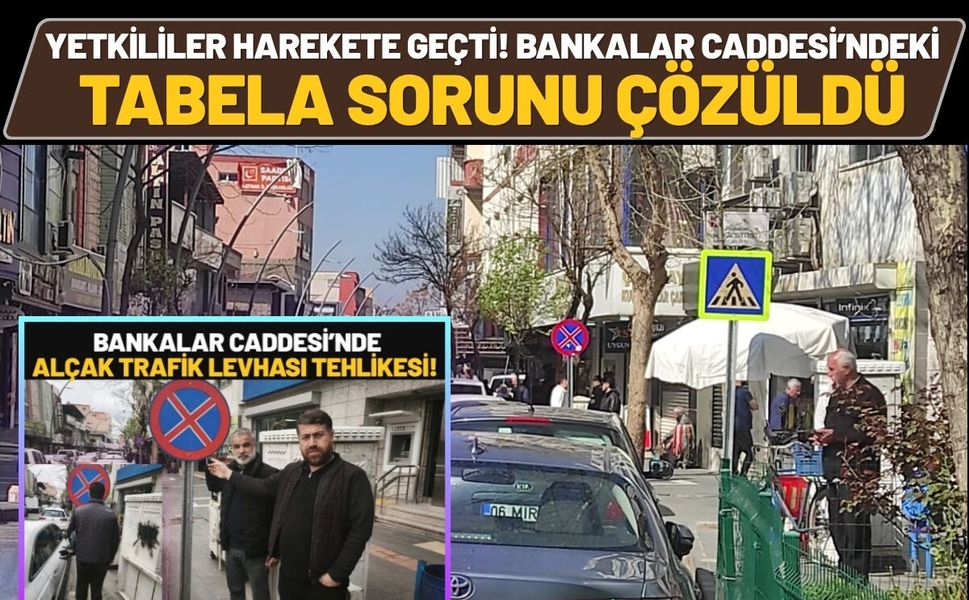 Yetkililer Harekete Geçti! Bankalar Caddesi’ndeki Tabela Sorunu Çözüldü
