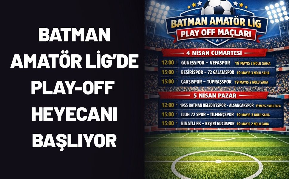 Batman Amatör Lig’de Play-Off Heyecanı Başlıyor